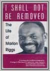 I Shall Not Be Removed: The Life of Marlon Riggs